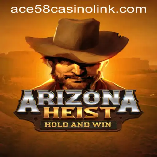 Discover ArizonaHeist: A Thrilling Adventure in the World of ACE58 CASINO LINK
