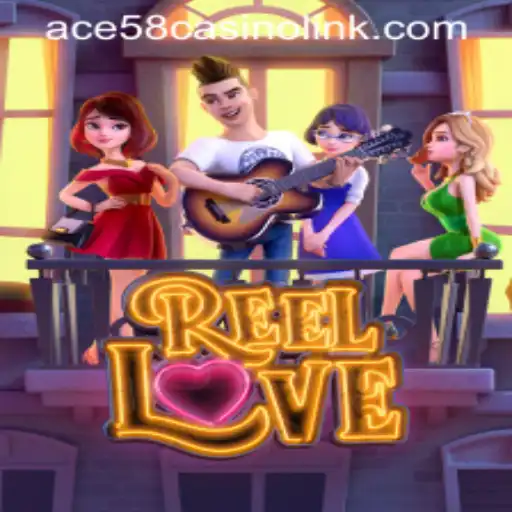 Exploring the Fascinating World of ReelLove at ACE58 Casino