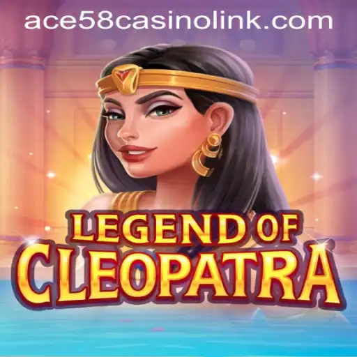 Exploring the Thrills of LegendOfCleopatra with ACE58 CASINO LINK